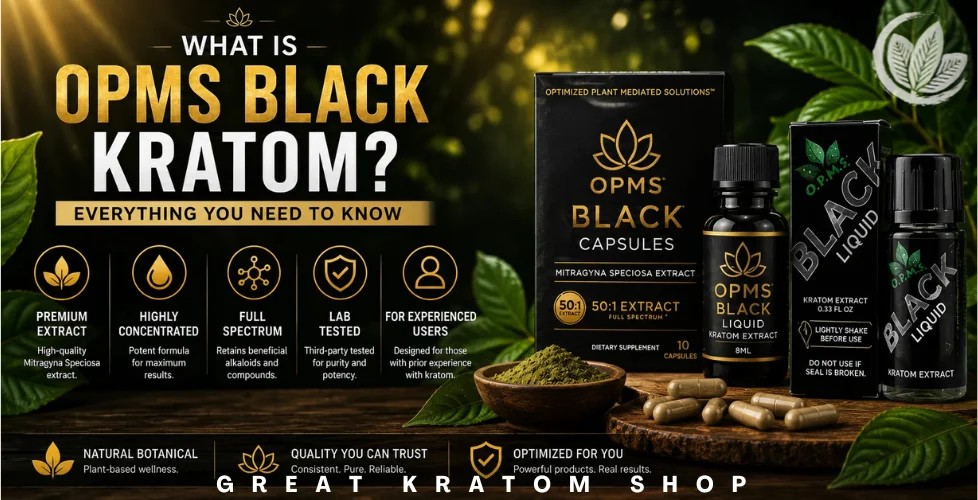 What_is_OPMS_Black_Kratom_Ever_thing_you_need_to_know_Great_kratom_shop